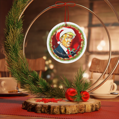 President Trump Christmas (45th & 47th President Tribute Metal Ornament - "We're Saying Merry Christmas Again, Folks!"